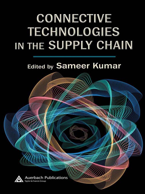 Title details for Connective Technologies in the Supply Chain by Sameer Kumar - Available